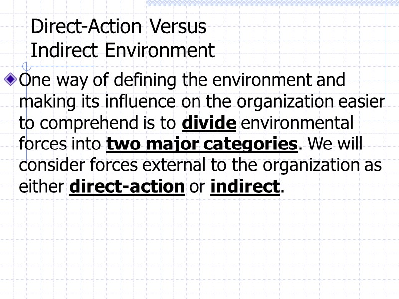 Direct-Action Versus  Indirect Environment One way of defining the environment and making its